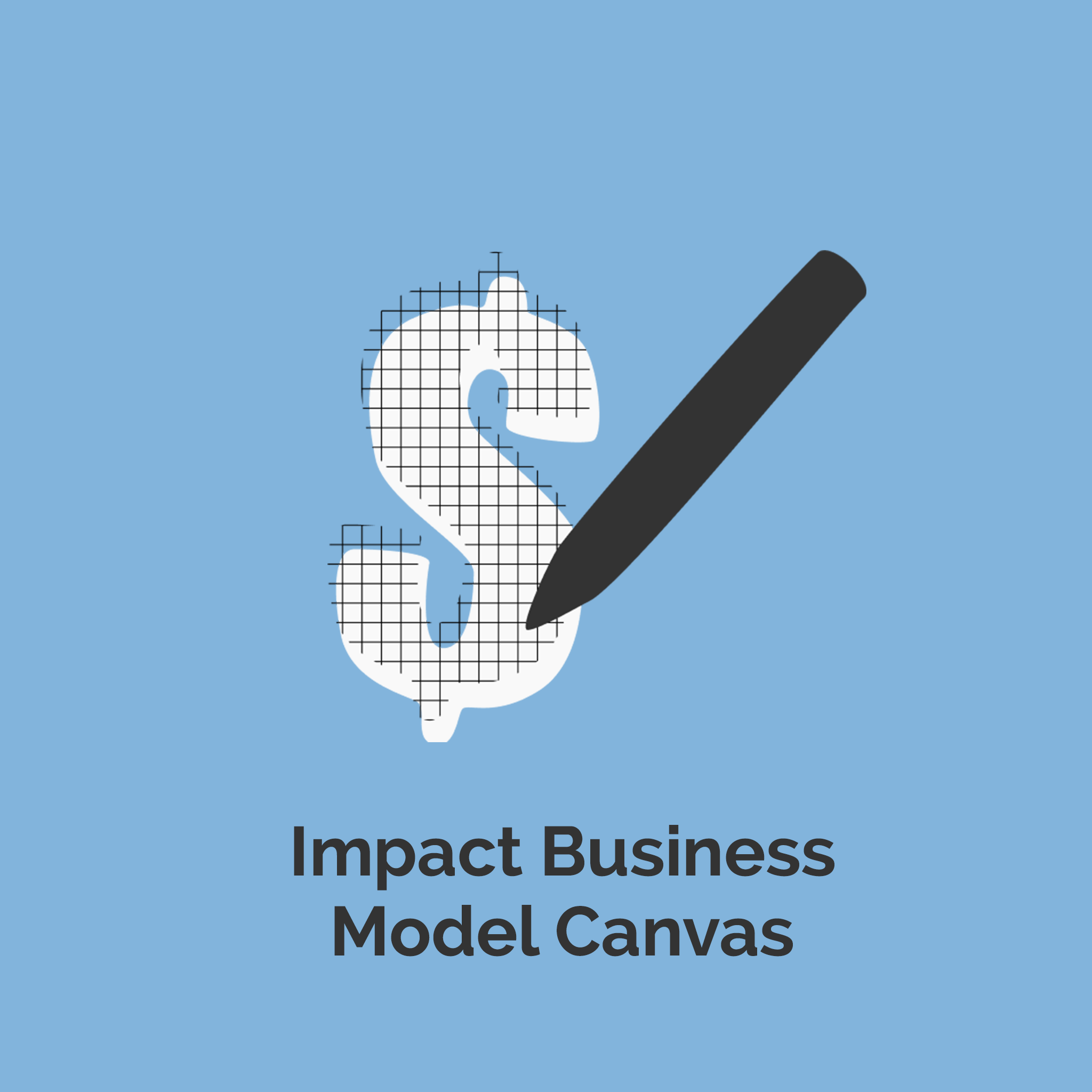 Impact Business Model Canvas – Entrepreneurship Toolbox